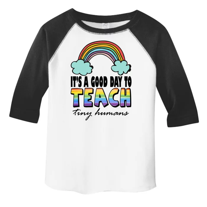 Its A Good Day TO Teach Tiny Humans Rainbow Toddler Fine Jersey T-Shirt