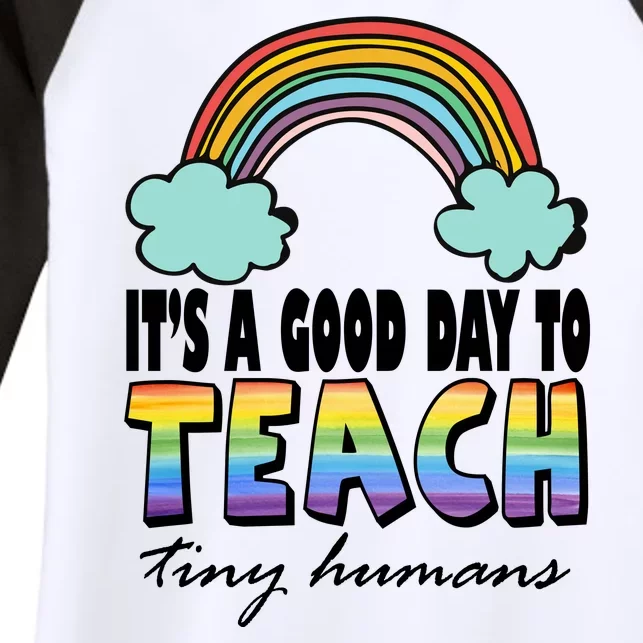 Its A Good Day TO Teach Tiny Humans Rainbow Women's Tri-Blend 3/4-Sleeve Raglan Shirt