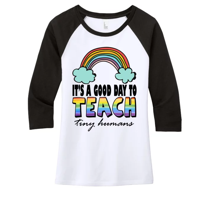 Its A Good Day TO Teach Tiny Humans Rainbow Women's Tri-Blend 3/4-Sleeve Raglan Shirt