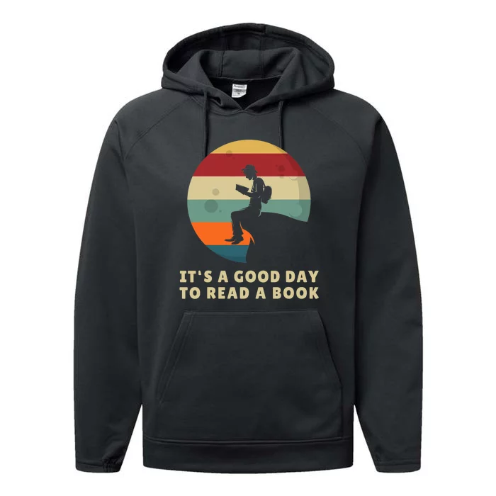 Its A Good Day To Read A Book Outfit For Funny Book Lover Performance Fleece Hoodie