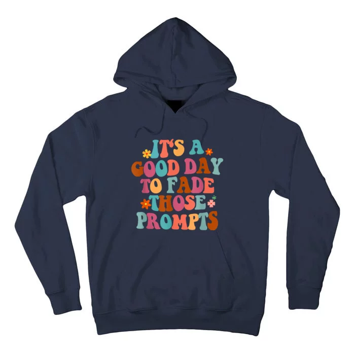 It's A Good Day To Fade Those Prompts ABA Autism Awareness Tall Hoodie