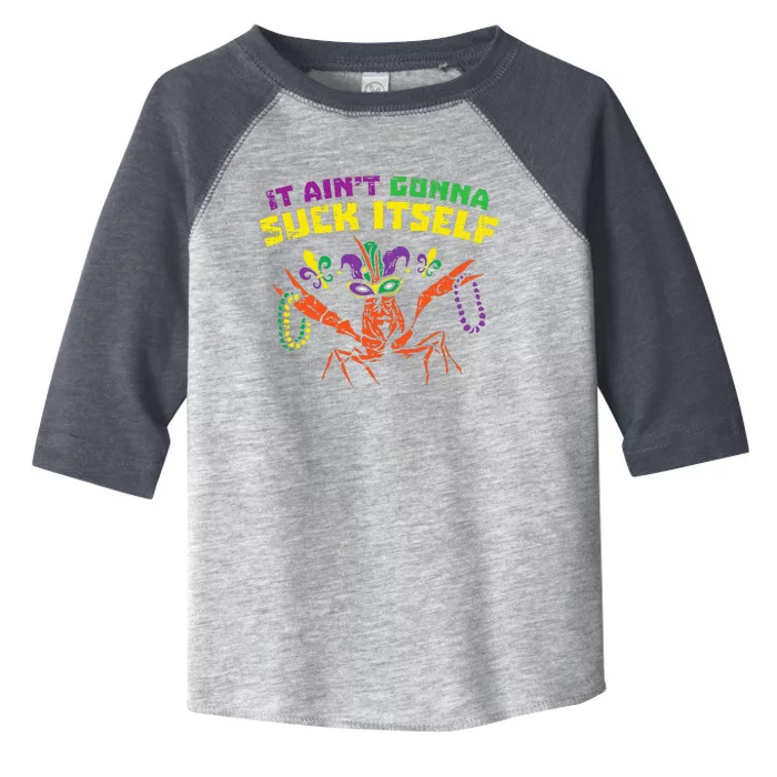 It Aint Gonna Suck Itself Crawfish Vintage Mardi Gras Toddler Fine Jersey T-Shirt