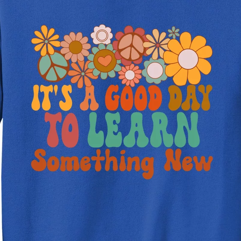 Its A Good Day To Learn Something New Boho Floral Teacher Gift Sweatshirt