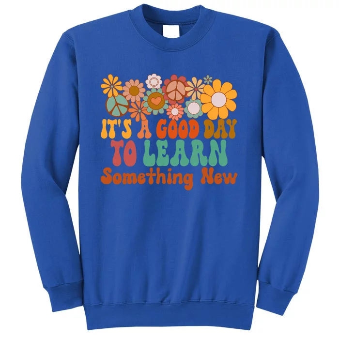 Its A Good Day To Learn Something New Boho Floral Teacher Gift Sweatshirt