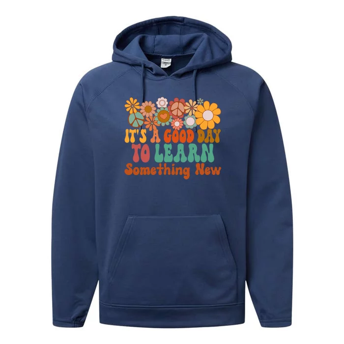 Its A Good Day To Learn Something New Boho Floral Teacher Gift Performance Fleece Hoodie