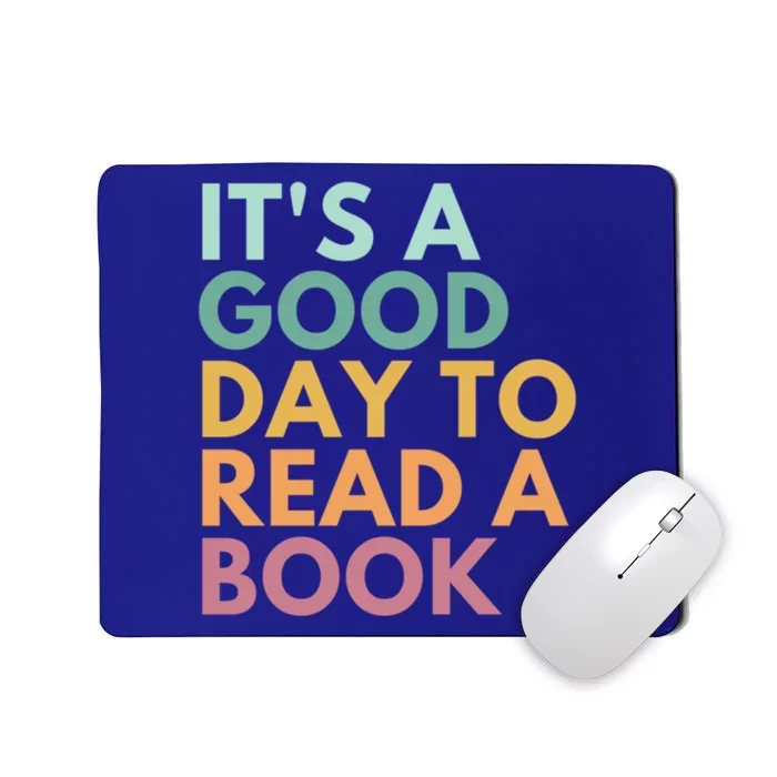 ItS A Good Day To Read A Book Great Gift Mousepad