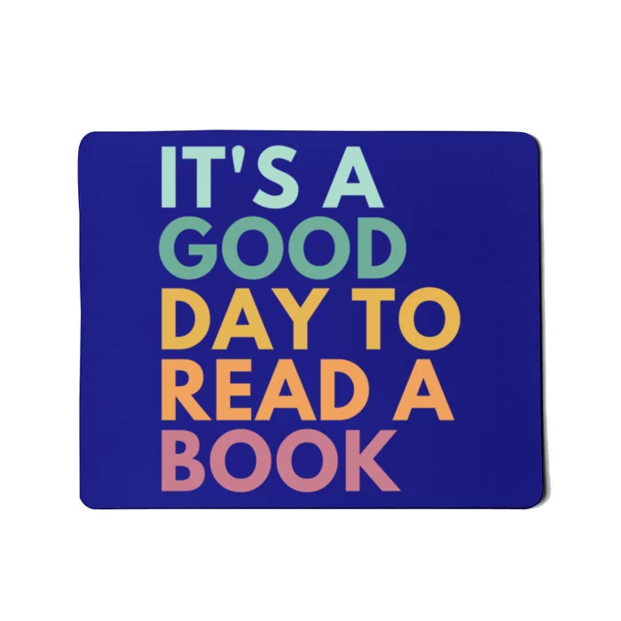 ItS A Good Day To Read A Book Great Gift Mousepad