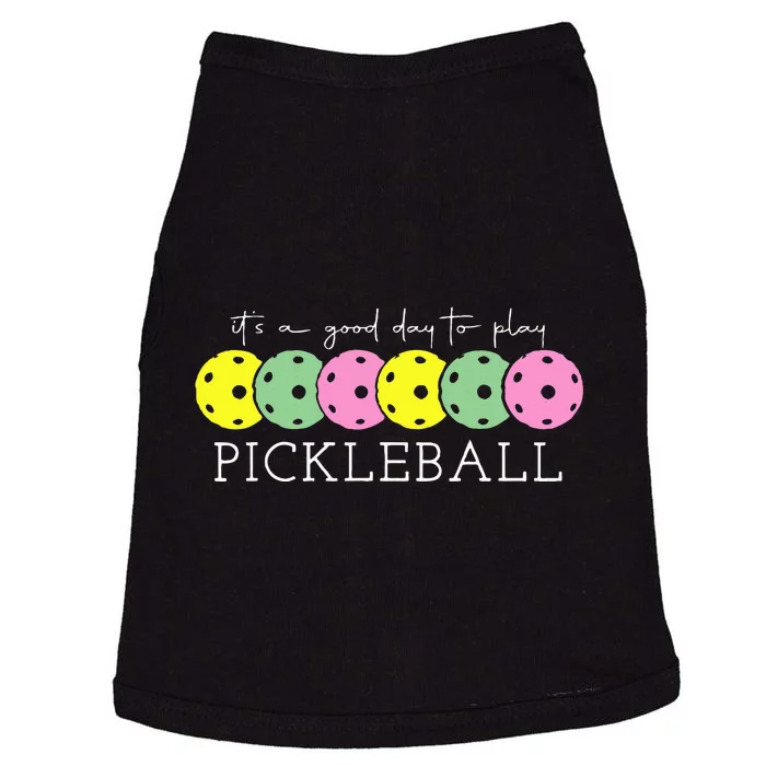 ItS A Good Days To Play Pickleball Dink Player Pickleball Doggie Tank