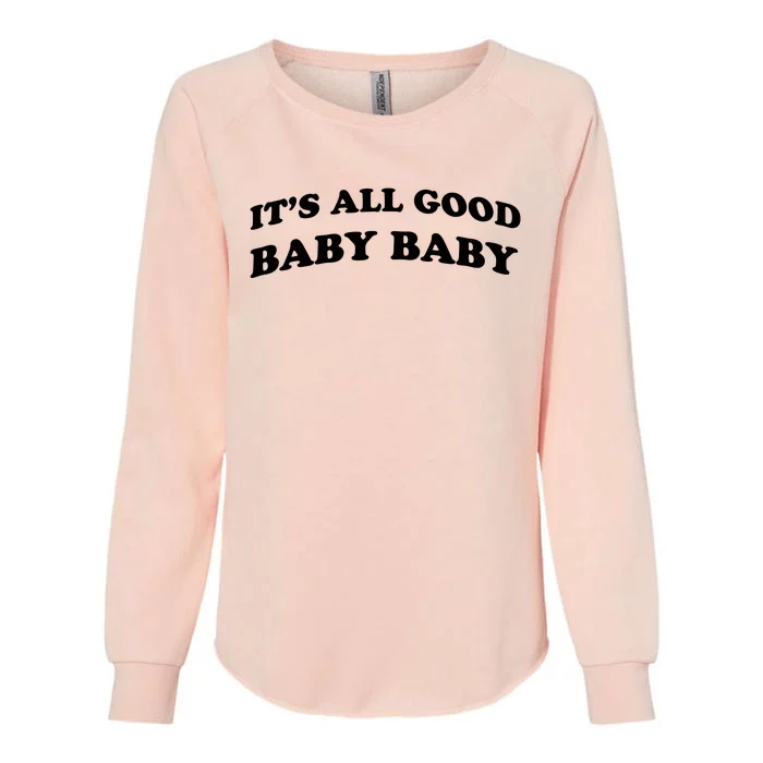 It's All Good Baby Baby Womens California Wash Sweatshirt