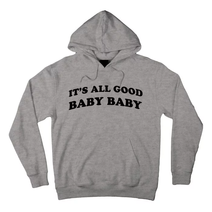 It's All Good Baby Baby Tall Hoodie