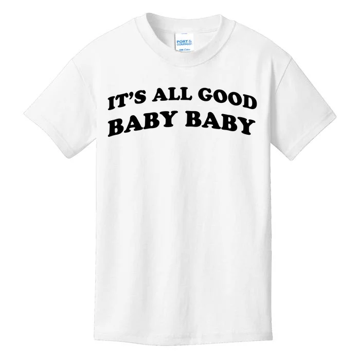 It's All Good Baby Baby Kids T-Shirt