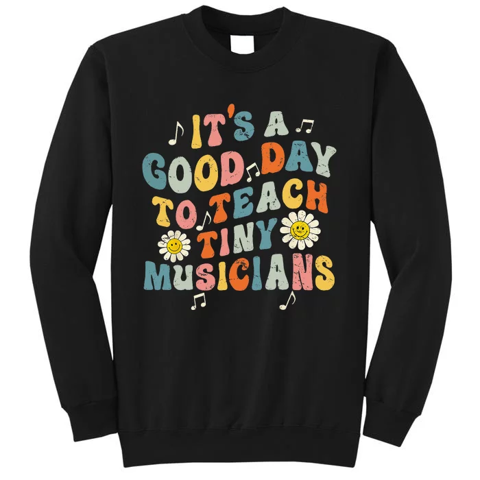 Its A Good Day To Teach Tiny Musicians Music Teacher Flower Sweatshirt