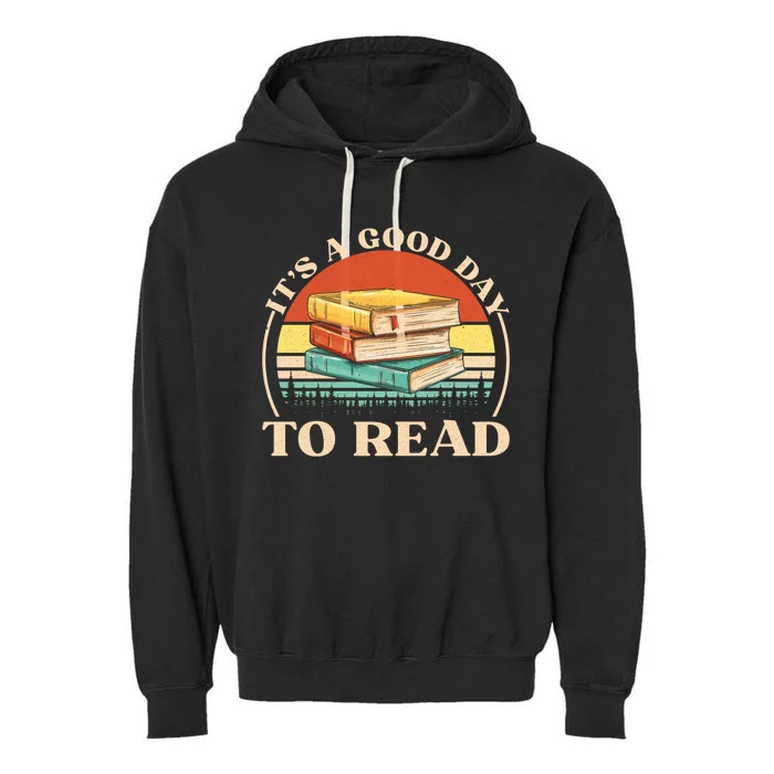 Its A Good Day To Read Tee Retro Book Lover Garment-Dyed Fleece Hoodie