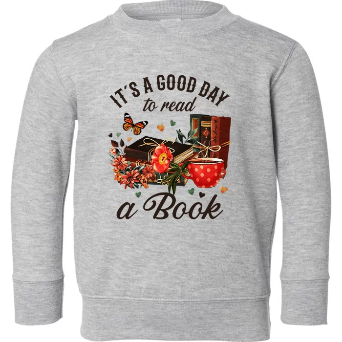 Its A Good Day To Read A Book Toddler Sweatshirt