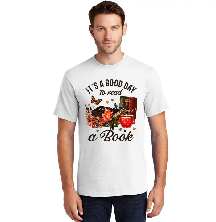 Its A Good Day To Read A Book Tall T-Shirt