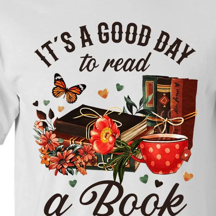 Its A Good Day To Read A Book Tall T-Shirt