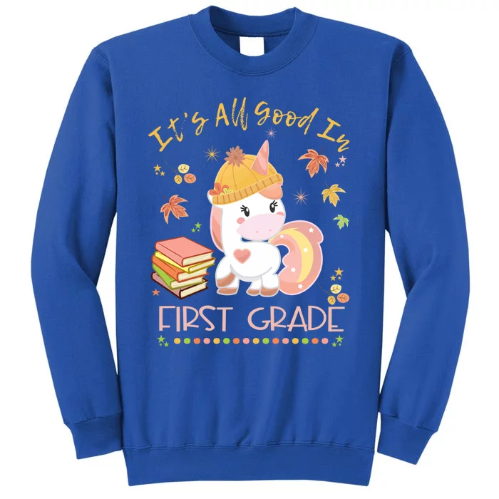 Its All Good In First Grade Autumn Unicorn Teacher Gift Tall Sweatshirt