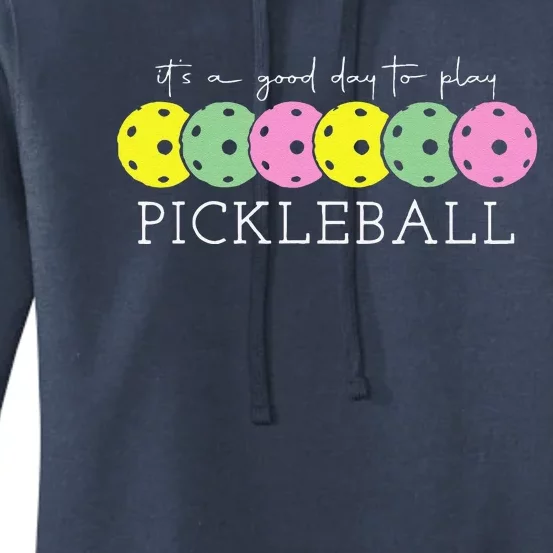 ItS A Good Days To Play Pickleball Dink Player Pickleball Women's Pullover Hoodie