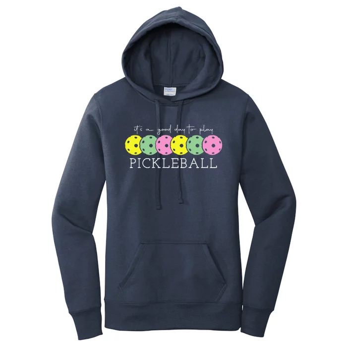 ItS A Good Days To Play Pickleball Dink Player Pickleball Women's Pullover Hoodie