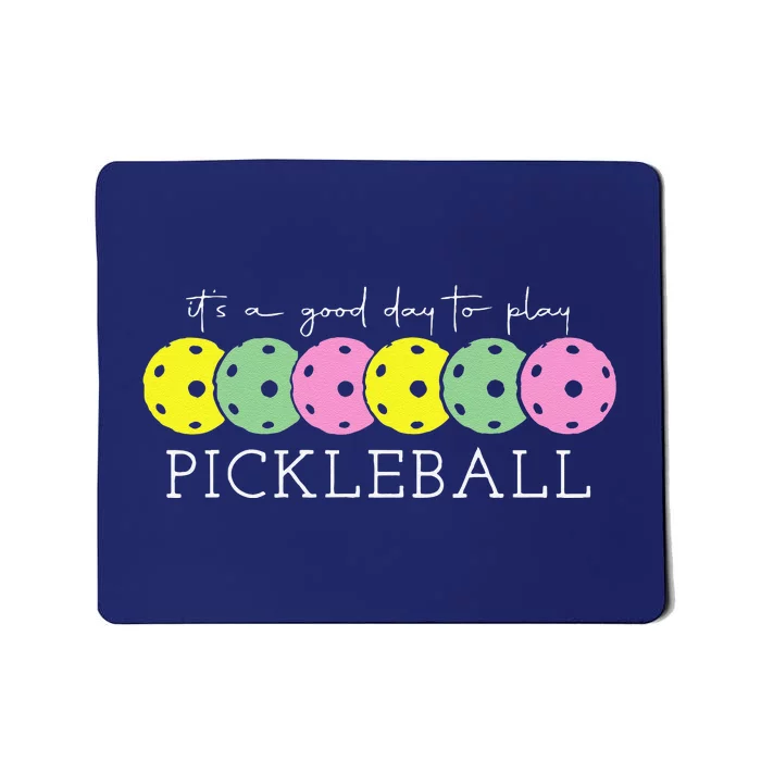 ItS A Good Days To Play Pickleball Dink Player Pickleball Mousepad