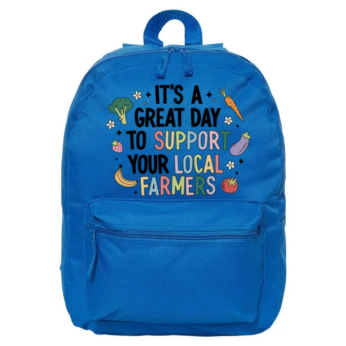 ItS A Great Day To Support Your Local Farmers 16 in Basic Backpack