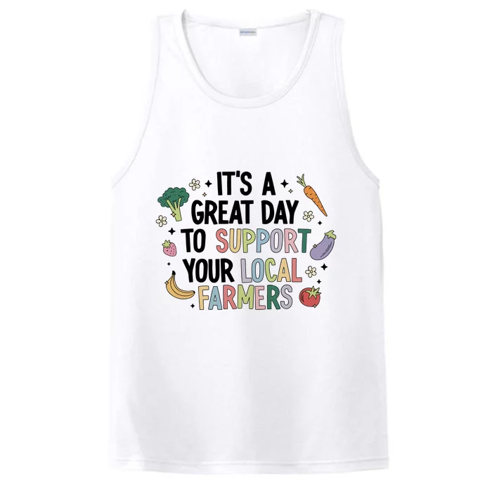 ItS A Great Day To Support Your Local Farmers Performance Tank