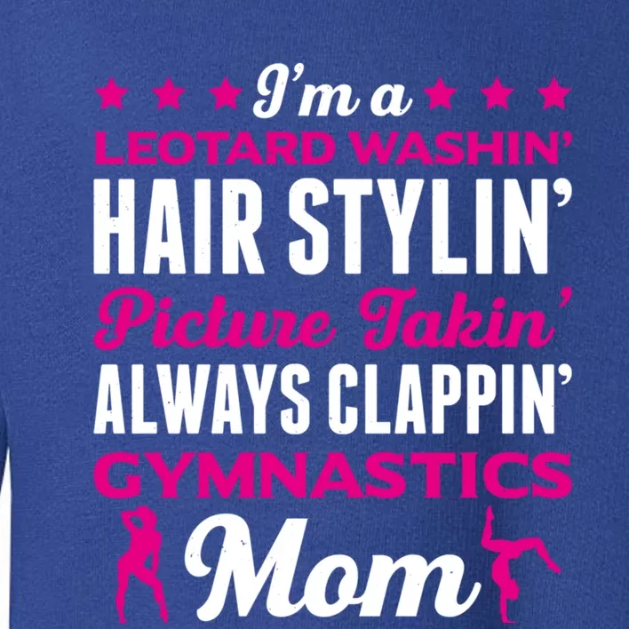 I´M A Gymnastic Mom Funny Gymnastic Aerobic Funny Gift Toddler Sweatshirt