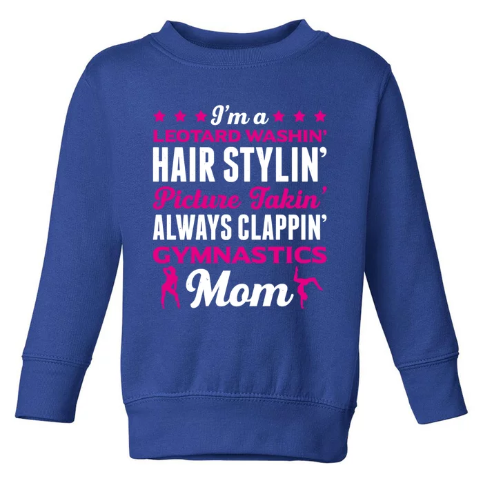 I´M A Gymnastic Mom Funny Gymnastic Aerobic Funny Gift Toddler Sweatshirt