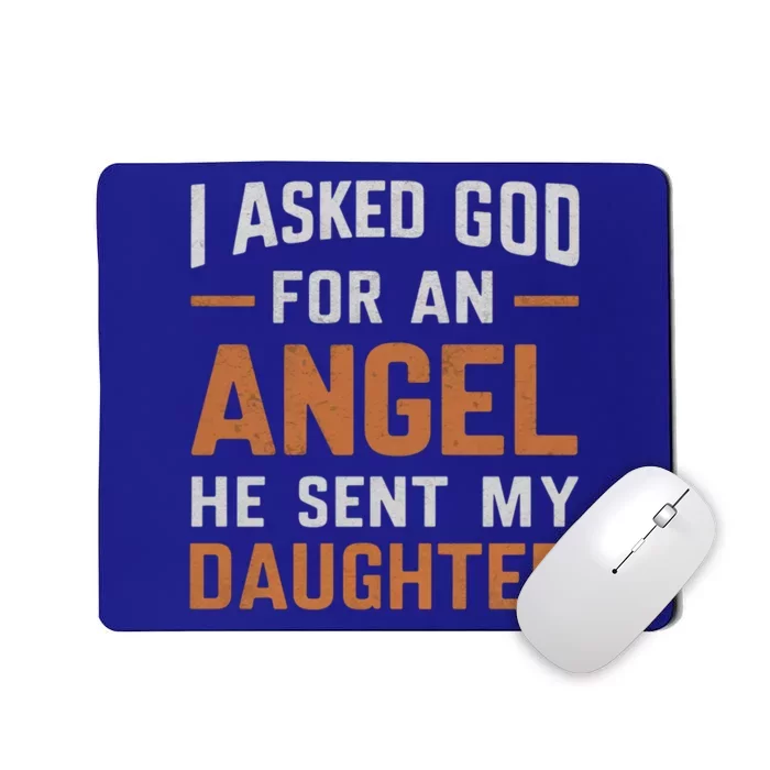 I Asked God N Angel Funny Smartass Daughter FatherSday Funny Gift Mousepad