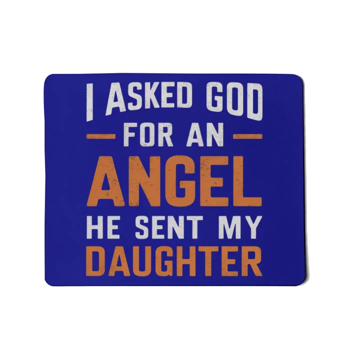 I Asked God N Angel Funny Smartass Daughter FatherSday Funny Gift Mousepad