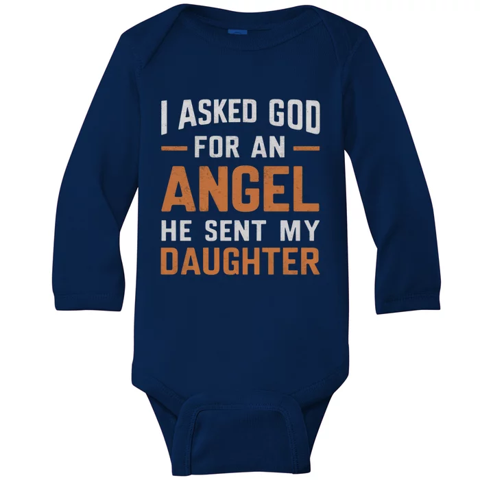 I Asked God N Angel Funny Smartass Daughter FatherSday Funny Gift Baby Long Sleeve Bodysuit