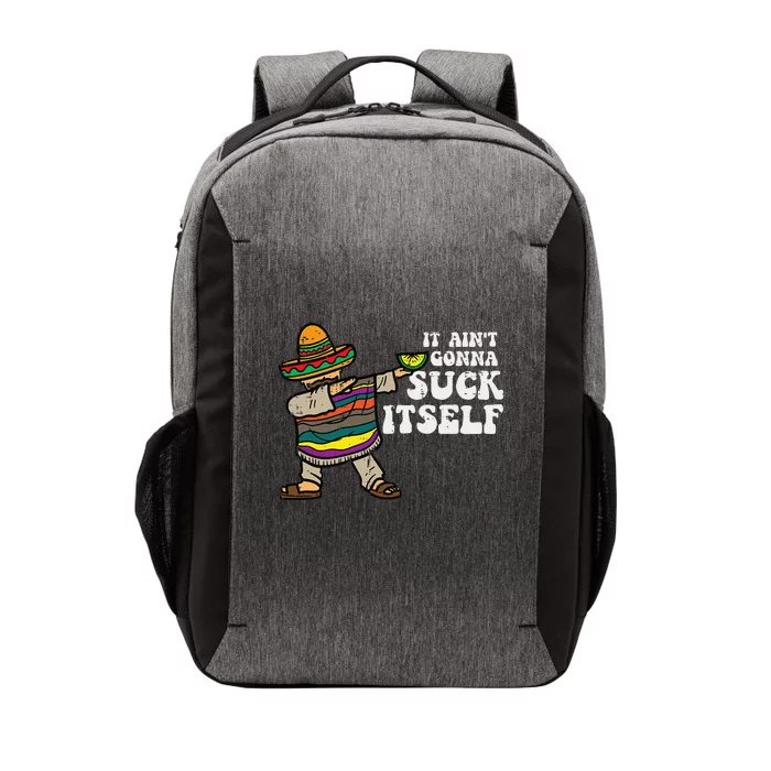 It Aint Gonna Suck Itself Mariachi Funny Cinco De Mayo Vector Backpack