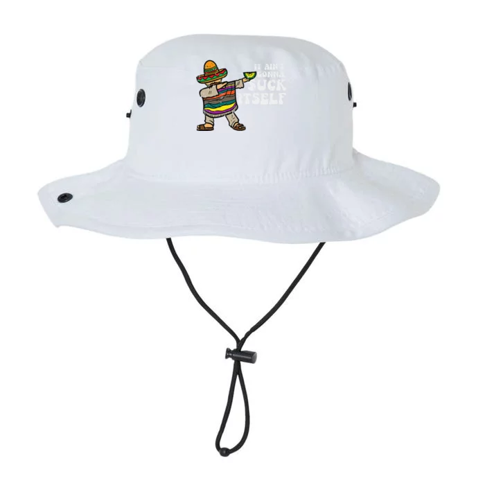 It Aint Gonna Suck Itself Mariachi Funny Cinco De Mayo Legacy Cool Fit Booney Bucket Hat