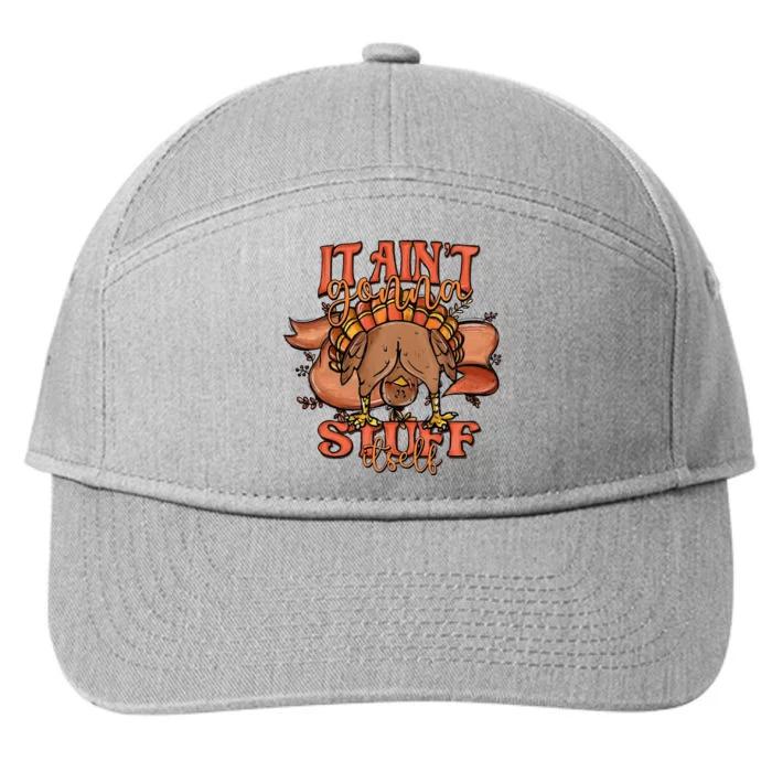 It Ain’T Gonna Stuff Itself Turkey Thanksgiving 7-Panel Snapback Hat