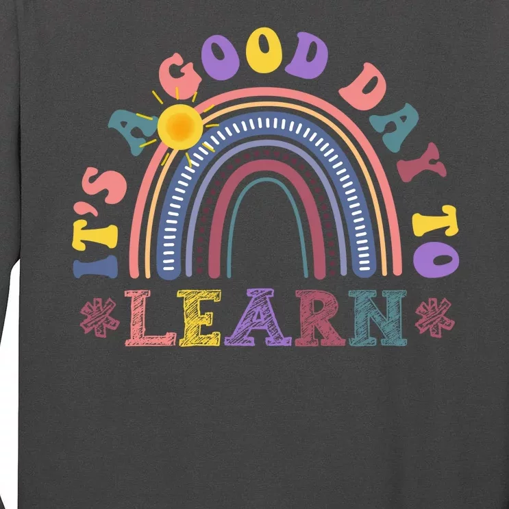 It's A Good Day To Learn Colorful Rainbow Back To School Tall Long Sleeve T-Shirt