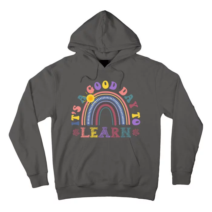 It's A Good Day To Learn Colorful Rainbow Back To School Tall Hoodie