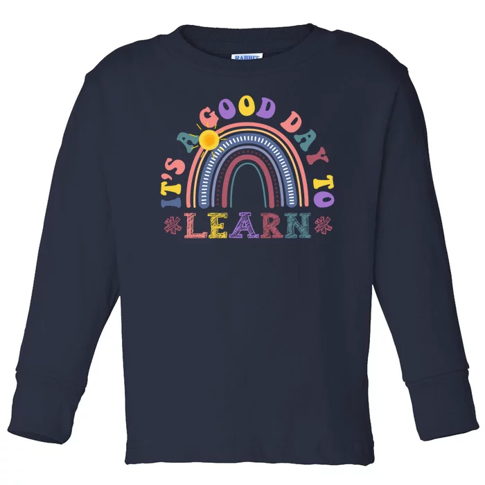 It's A Good Day To Learn Colorful Rainbow Back To School Toddler Long Sleeve Shirt