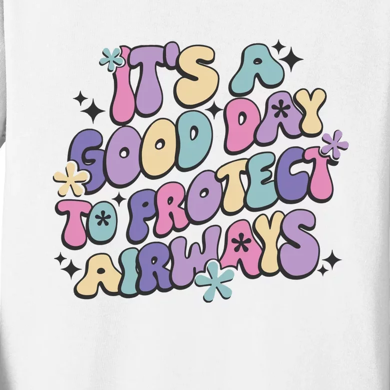 Its A Good Day To Protect Airways Kids Long Sleeve Shirt