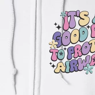 Its A Good Day To Protect Airways Full Zip Hoodie