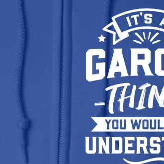 Its A Garcia Thing You Wouldnt Understand Surname Gift Full Zip Hoodie