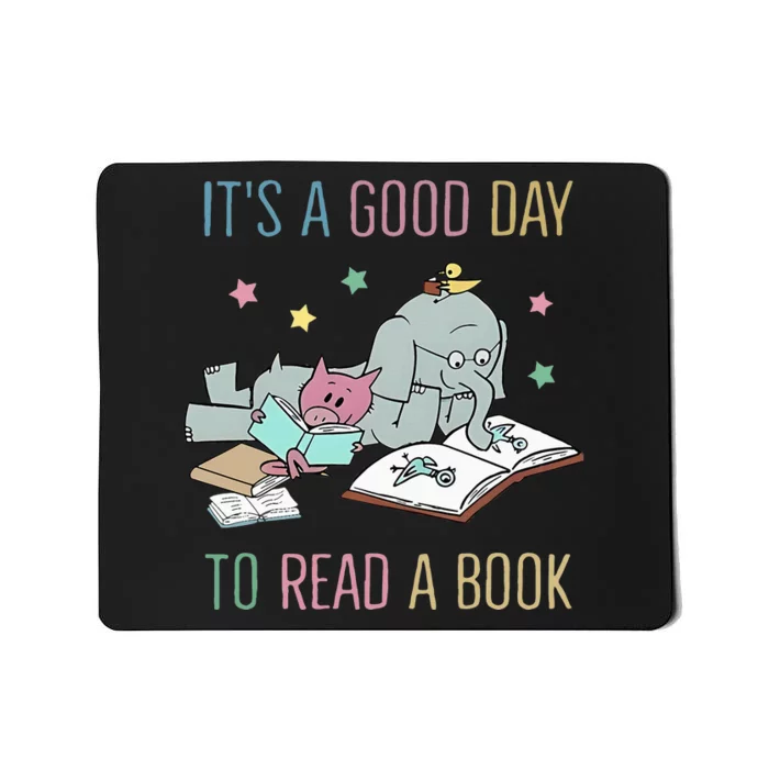 ItS A Good Day To Read A Book Mousepad