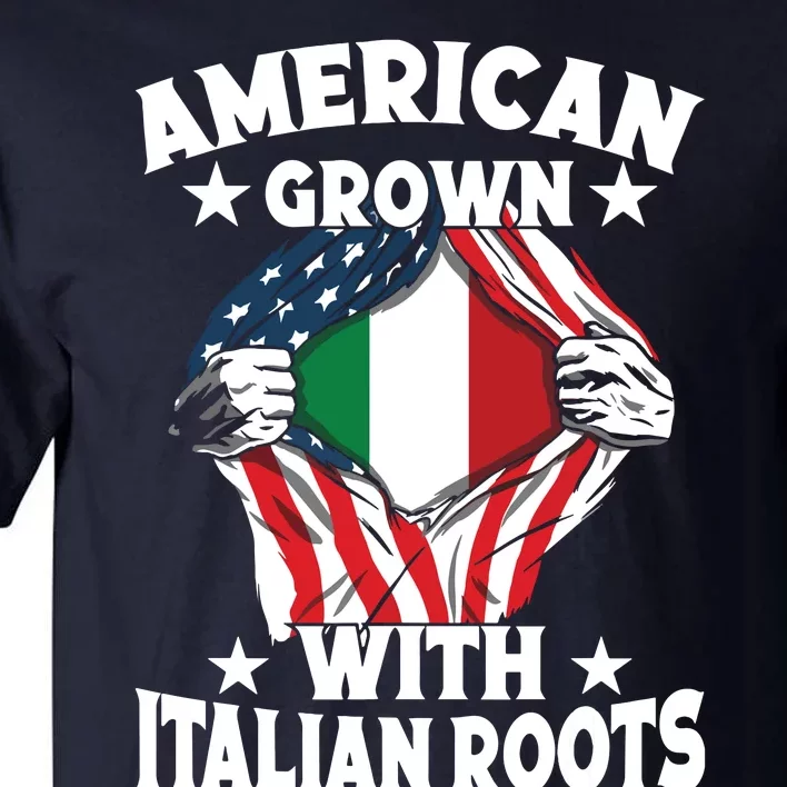 Italy American Grown With Italian Roots Proud Italian Tall T-Shirt