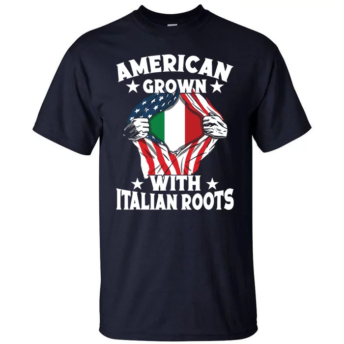 Italy American Grown With Italian Roots Proud Italian Tall T-Shirt