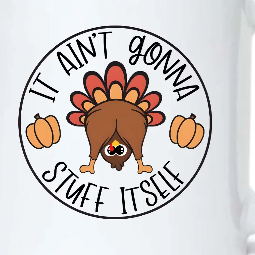 It Aint Gonna Stuff Itself Turkey Thanksgiving Black Color Changing Mug