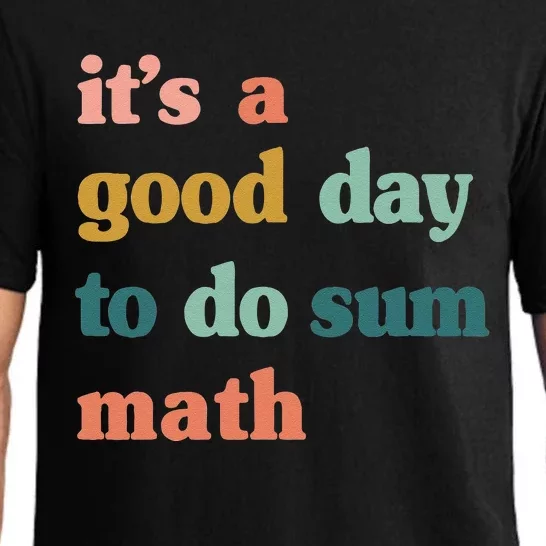 It’s A Good Day To Do Sum Math,funny Math,Math Lover Teacher Pajama Set