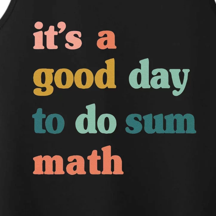 It’s A Good Day To Do Sum Math,funny Math,Math Lover Teacher Performance Tank