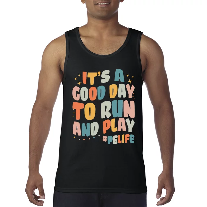 It's A Good Day To Run And Play Groovy PE Life Tank Top