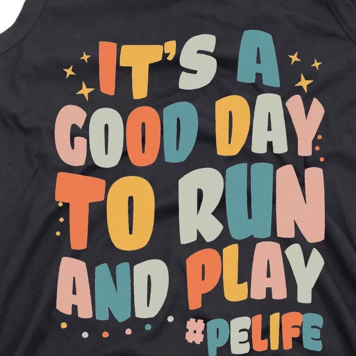 It's A Good Day To Run And Play Groovy PE Life Tank Top