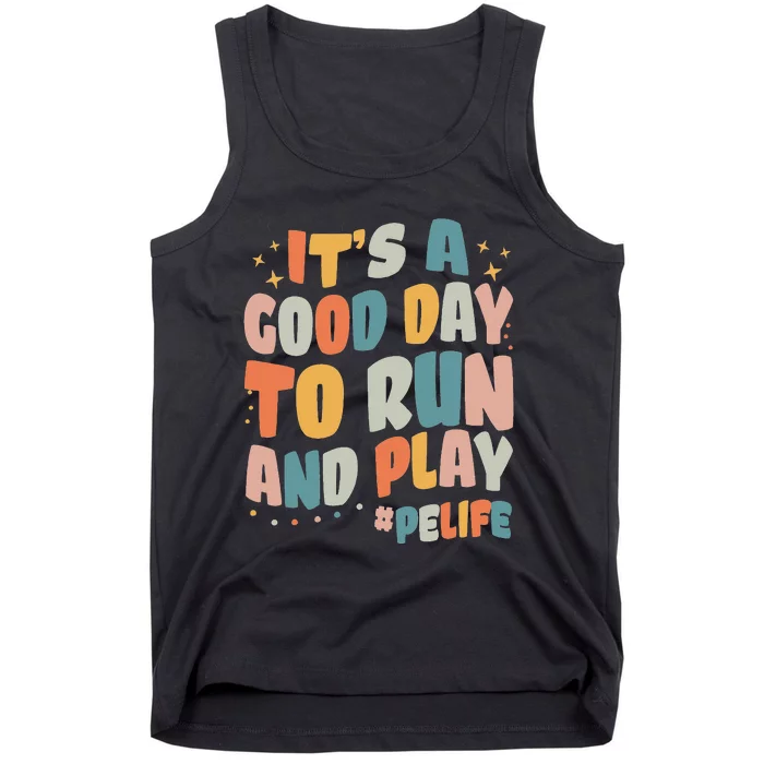 It's A Good Day To Run And Play Groovy PE Life Tank Top