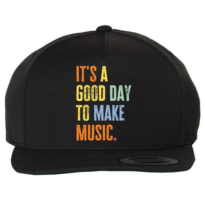 It's A Good Day To Make Music Funny Music Lover Teacher Wool Snapback Cap